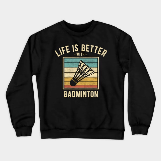 Badminton Sayings -  Retro Funny Badminton Lovers Gift Crewneck Sweatshirt by DnB